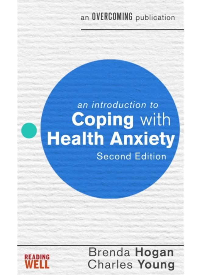 An Introduction to Coping with Health Anxiety, 2nd edition 