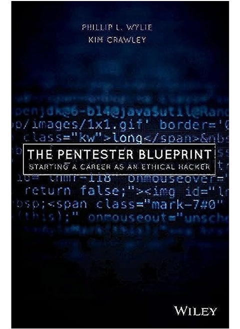 The Pentester Blueprint Starting A Career As An Ethical Hacker By Wylie Paperback