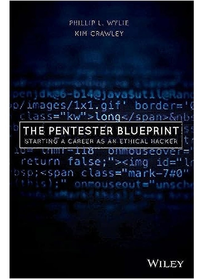 The Pentester Blueprint Starting A Career As An Ethical Hacker By Wylie Paperback 