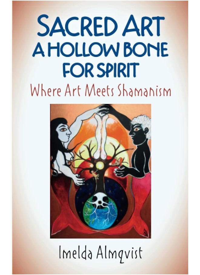Sacred Art - A Hollow Bone for Spirit: Where Art Meets Shamanism  - Image 1