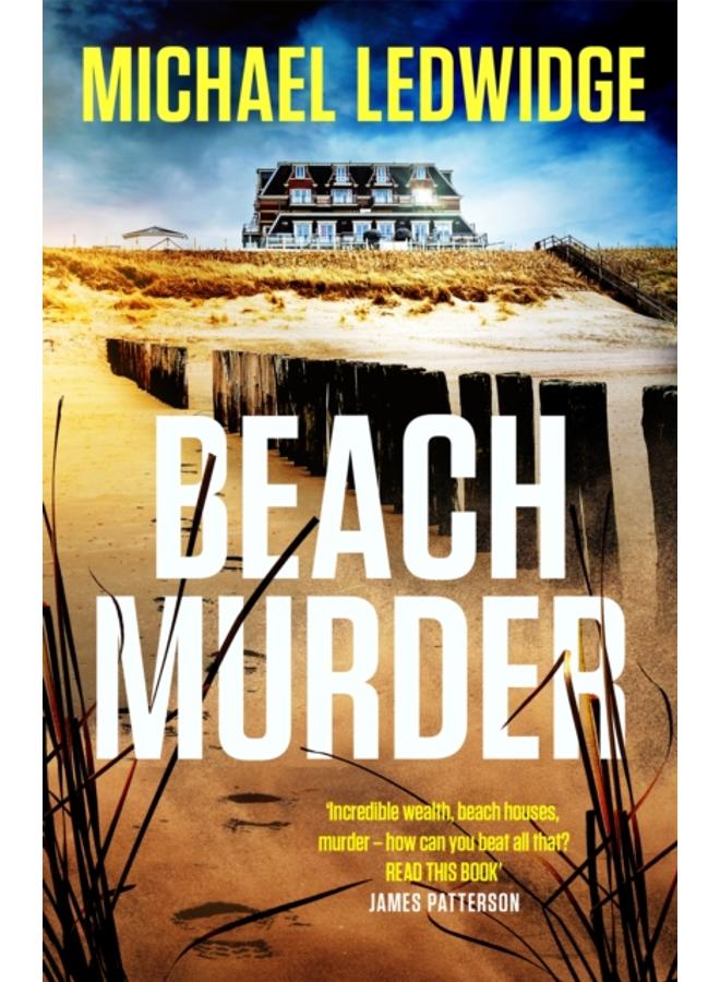 Beach Murder : 'Incredible wealth, beach houses, murder...read this book!' JAMES PATTERSON 