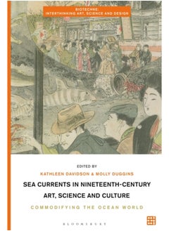 Sea Currents in Nineteenth-Century Art, Science and Culture : Commodifying the Ocean World 