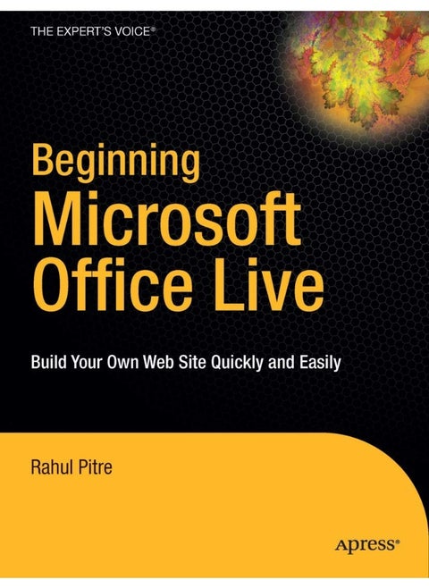 Beginning Microsoft Office Live: Build Your Own Web Site Quickly and Easily