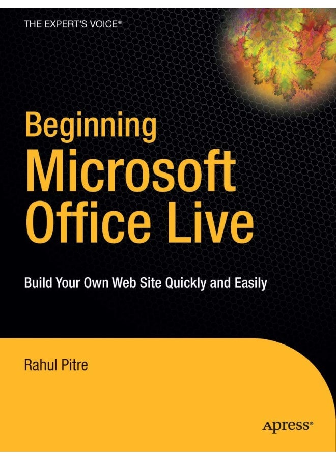 Beginning Microsoft Office Live: Build Your Own Web Site Quickly and Easily 
