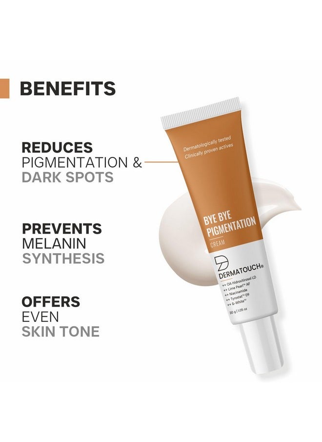 DERMATOUCH Bye Bye Pigmentation Cream || Anti Pigmentation Cream For Women/Men With Niacinamide, B-White, Lime Pearl, Oa Hidroxitirosol Ld & Tyrostat - 30G  - Image 2