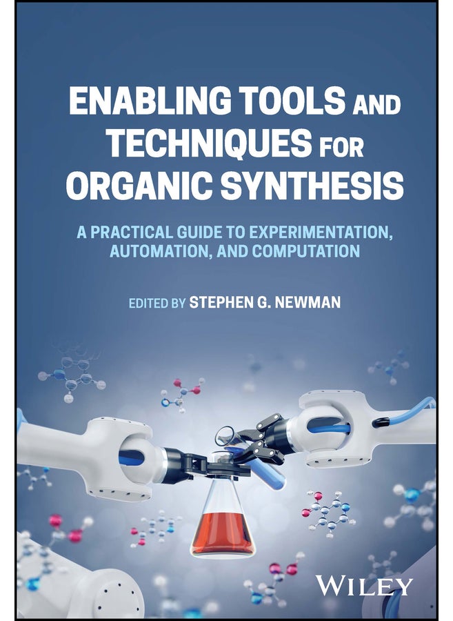 Enabling Tools and Techniques for Organic Synthesis 