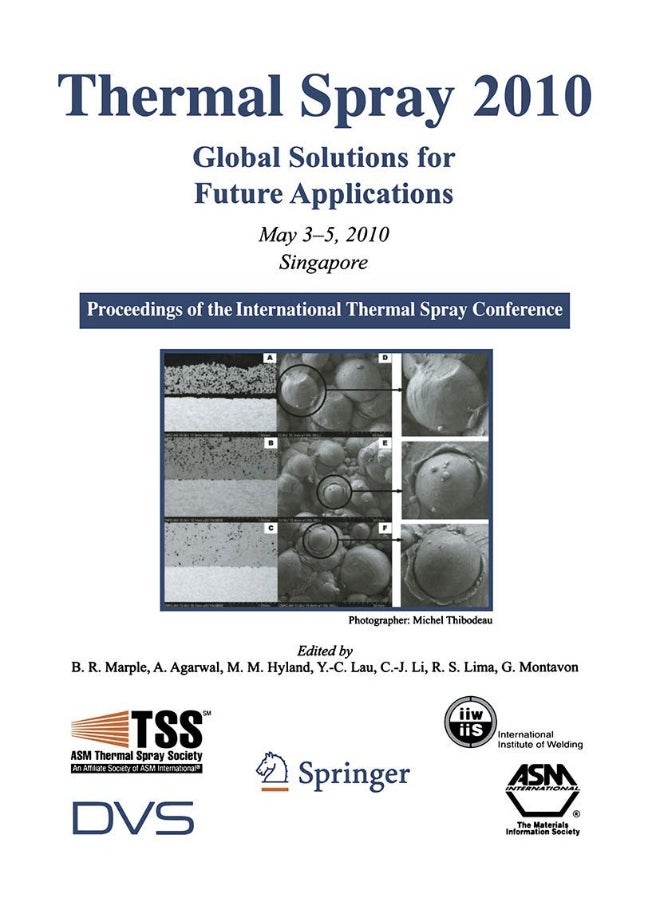 Thermal Spray 2010: Global Solutions for Future Applications : Proceedings of the International Thermal Spray Conference 