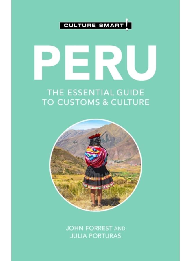 Peru - Culture Smart! : The Essential Guide to Customs & Culture