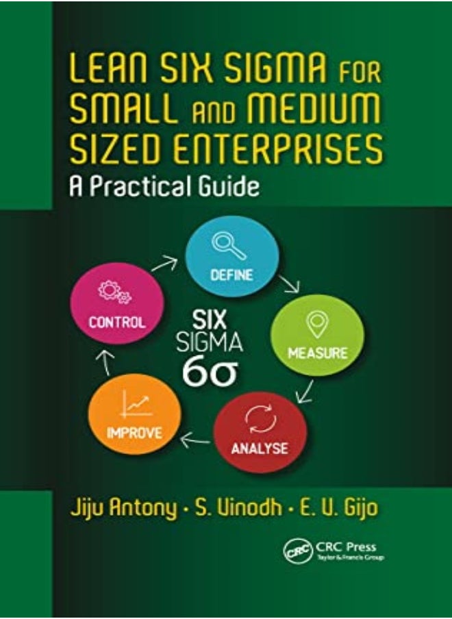 Lean Six Sigma for Small and Medium Sized Enterprises: A Practical Guide 