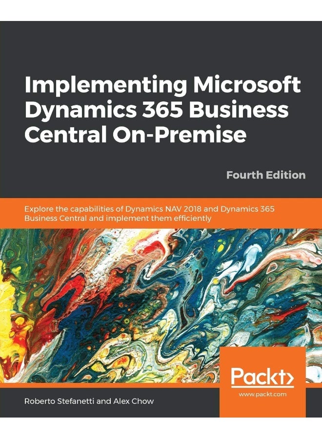 Implementing Microsoft Dynamics 365 Business Central On-Premise - Fourth Edition