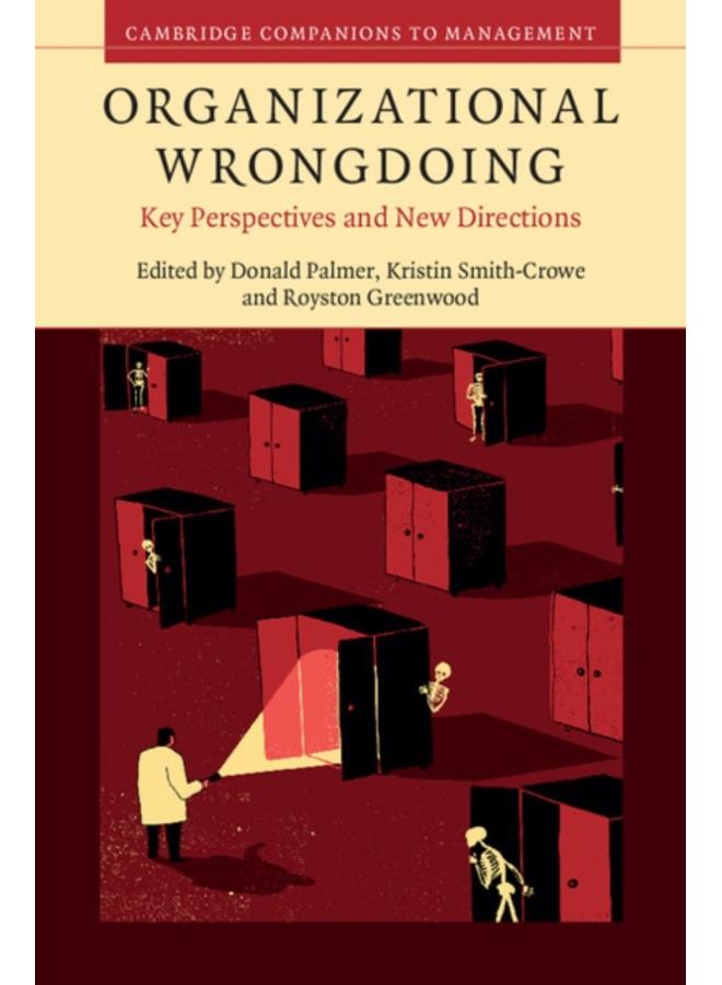 Organizational Wrongdoing : Key Perspectives and New Directions 