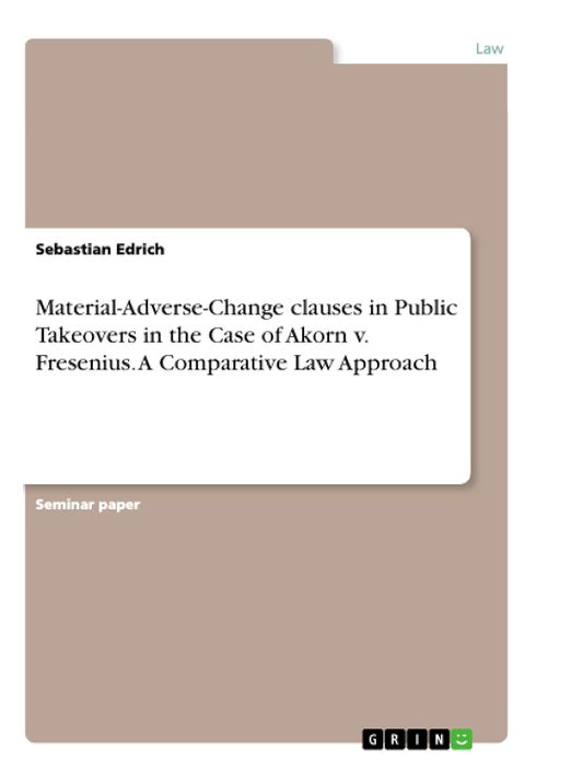 Material-Adverse-Change clauses in Public Takeovers in the Case of Akorn v. Fresenius. A Comparative Law Approach