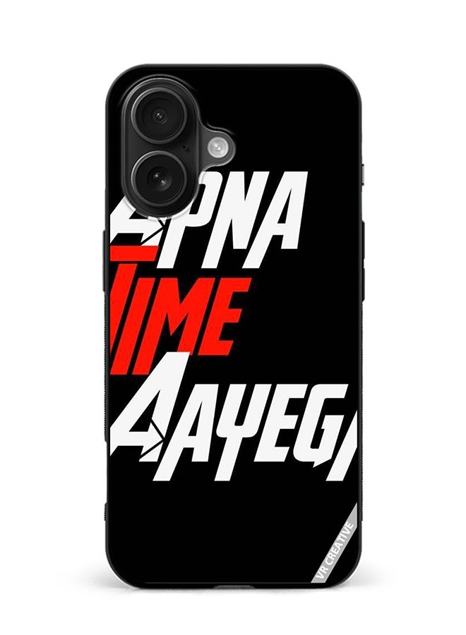 VR CREATIVE Protective Case Cover For Apple iPhone 16 Plus Apna Time Ayega Design Multicolour