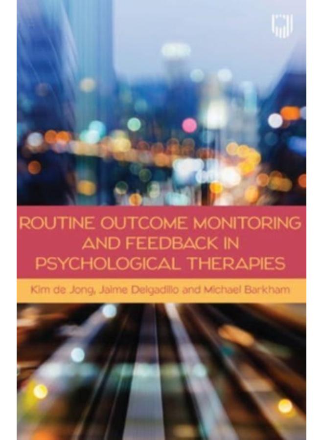 Routine Outcome Monitoring and Feedback in Psychological Therapies 