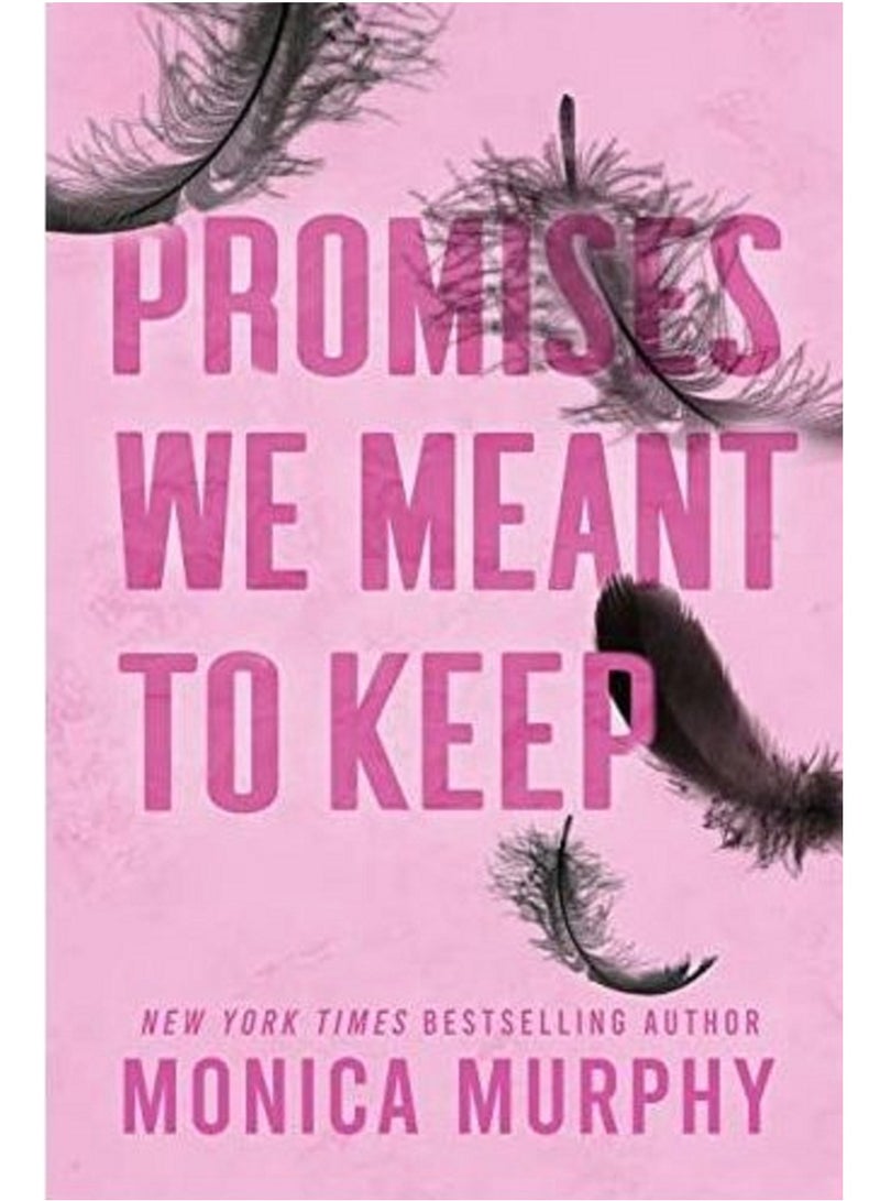 Promises We Meant to Keep - By Monica Murphy