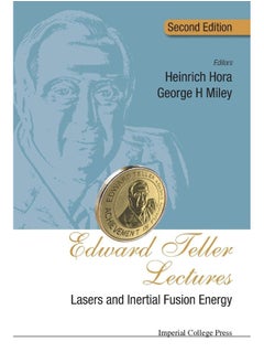 Edward Teller Lectures: Lasers And Inertial Fusion Energy 