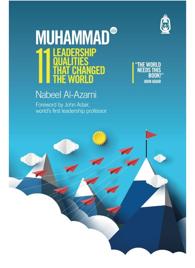 Muhammad (s): 11 Leadership Qualities that Changed the World  - Image 1