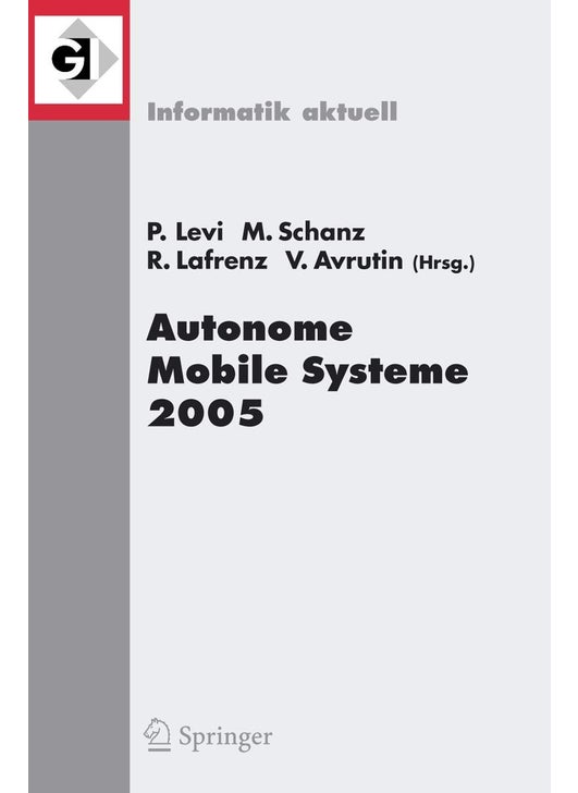 Autonome Mobile Systeme 2005: 19. Fachgespräch Stuttgart, 8./9. Dezember 2005