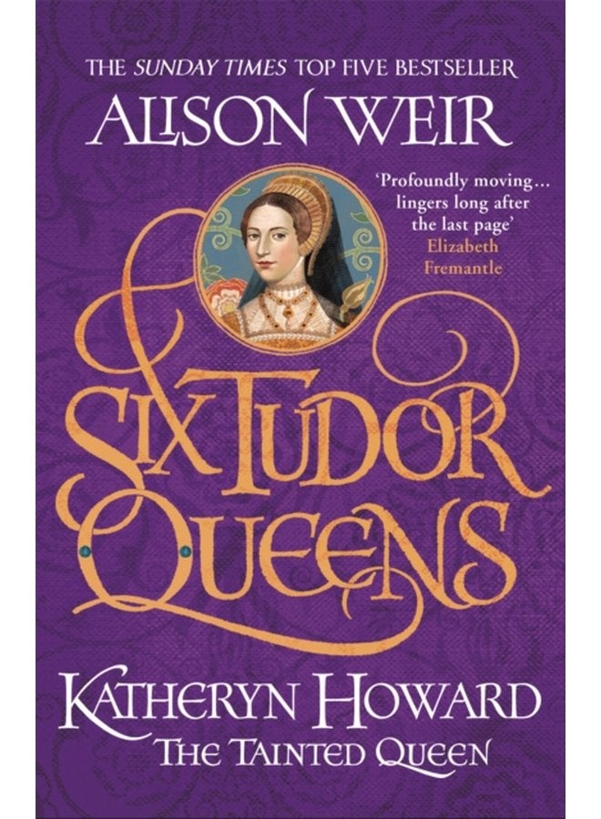 Six Tudor Queens Katheryn Howard The Tainted Queen Six Tudor Queens 5 - Paperback
