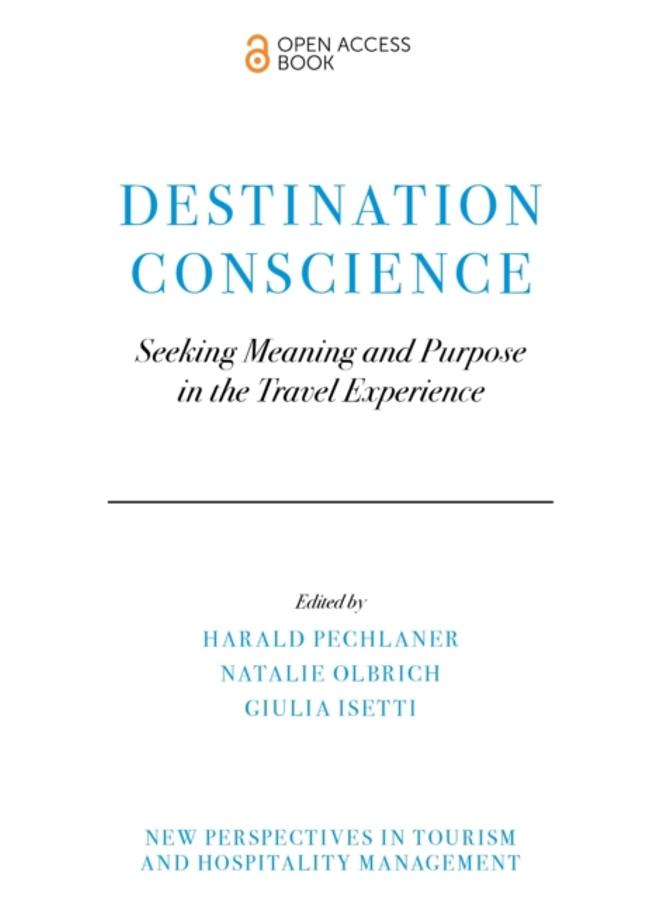 Destination Conscience : Seeking Meaning and Purpose in the Travel Experience 