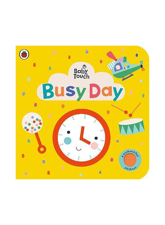 Baby Touch: Busy Day: A touch-and-feel playbook