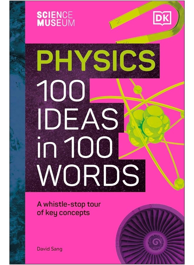 The Science Museum Physics 100 Ideas in 100 Words: A Whistle-Stop Tour of Key Concepts  - Image 1