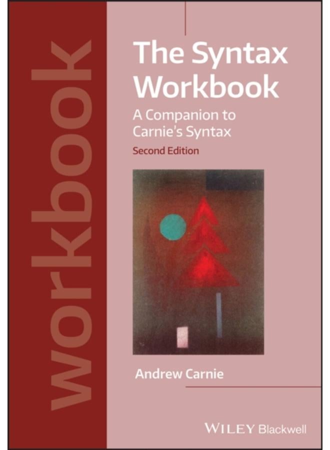 The Syntax Workbook : A Companion to Carnie's Syntax