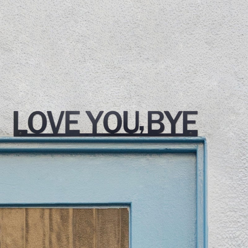 Natrlart Love You Bye Sign Above Door Wall Decor for Home, Metal Boho Wall Decor Express Love and Warm Family Sign for Office, Front Door, Hallway Entryway, Black - Image 1