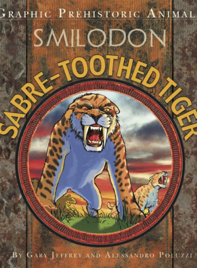 Graphic Prehistoric Animals: Sabre-tooth Tiger