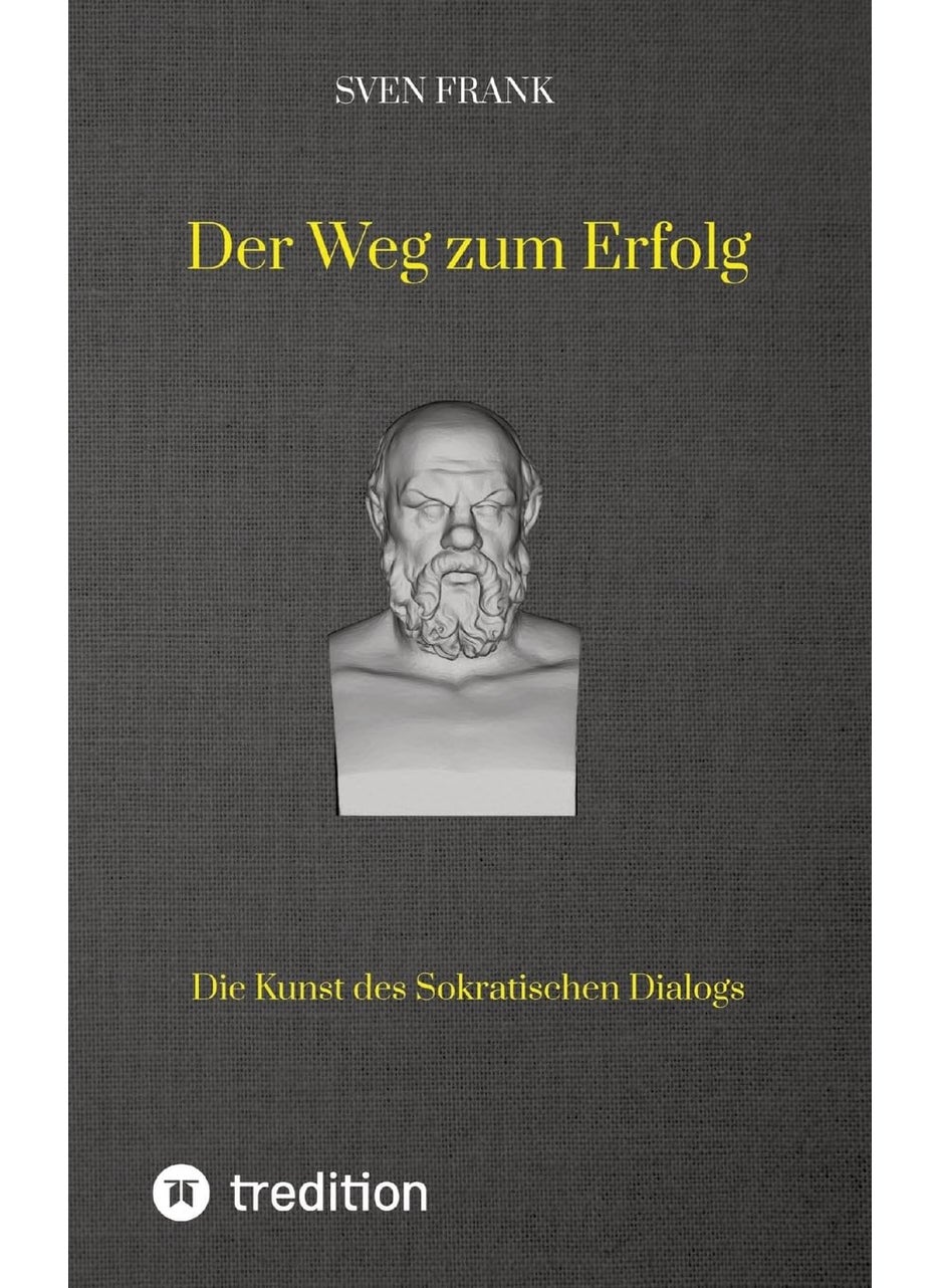 Der Weg zum Erfolg: Die Kunst des Sokratischen Dialogs 