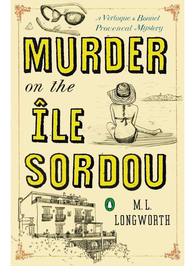 Murder On The Ile Sordou: A Verlaque and Bonnet Mystery