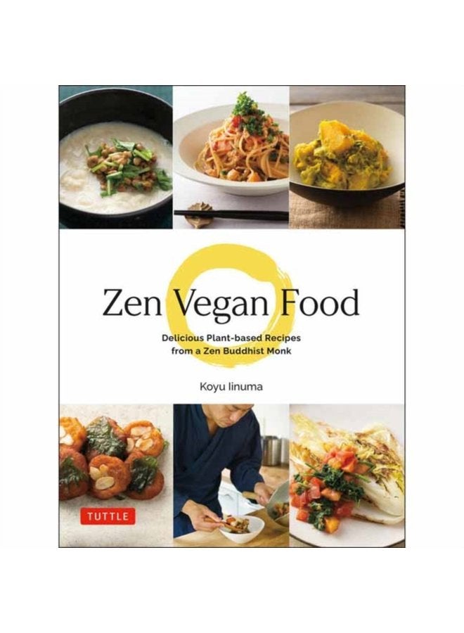 Zen Vegan Food Delicious Plant based Recipes from a Zen Buddhist Monk - Hardback