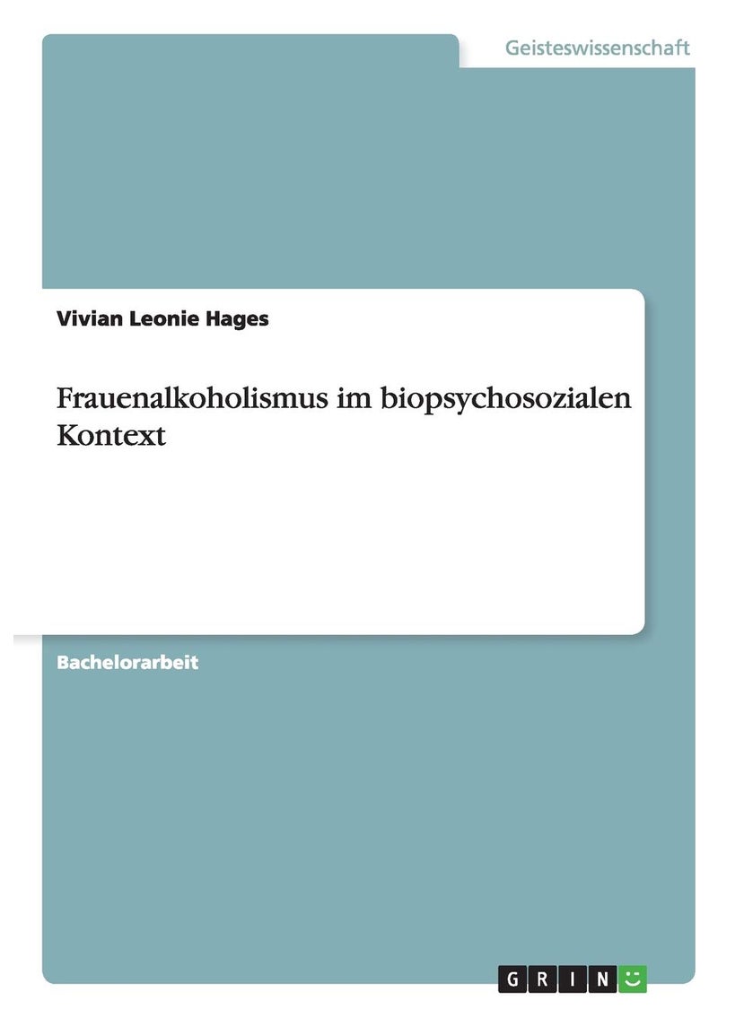 Frauenalkoholismus im biopsychosozialen Kontext 