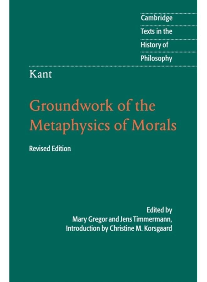 Kant: Groundwork of the Metaphysics of Morals