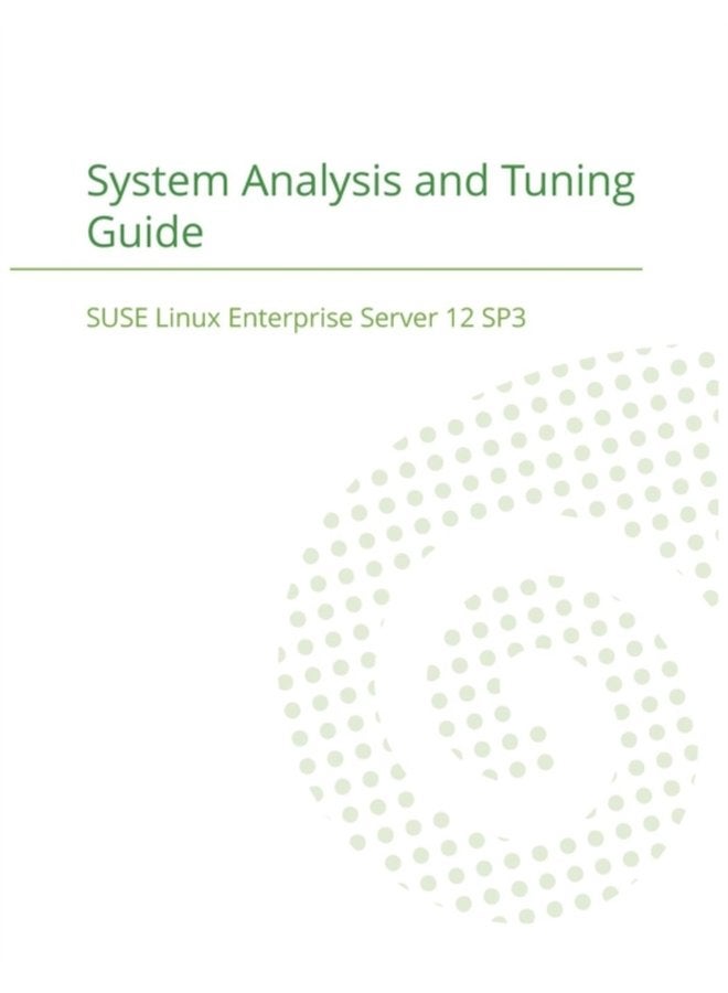 SUSE Linux Enterprise Server 12 System Analysis and Tuning Guide - Paperback
