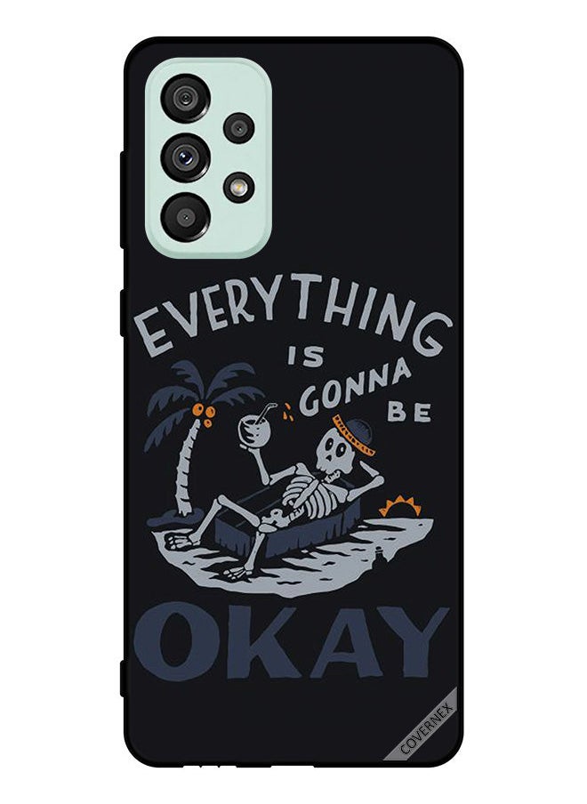 Covernex Protective Case Cover For Samsung Galaxy A73 5G Everything Is Gonna Be Ok  - Image 1