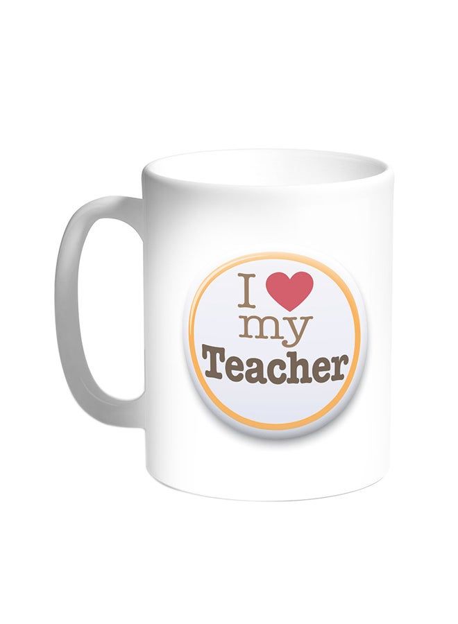 RKN I Love My Teacher Printed Coffee Mug White 11ounce - Image 2