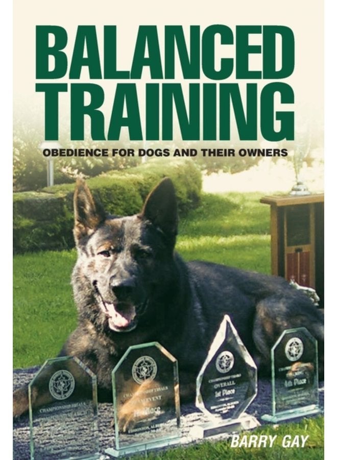 Balanced Training Obedience for Dogs and Their Owners - Hardback