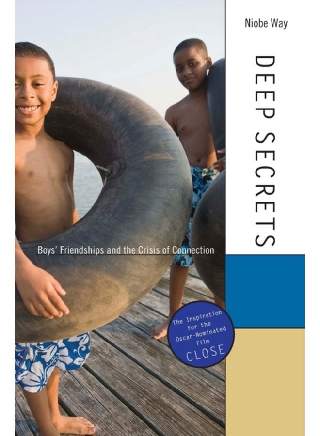 Deep Secrets Boys Friendships and the Crisis of Connection - Paperback