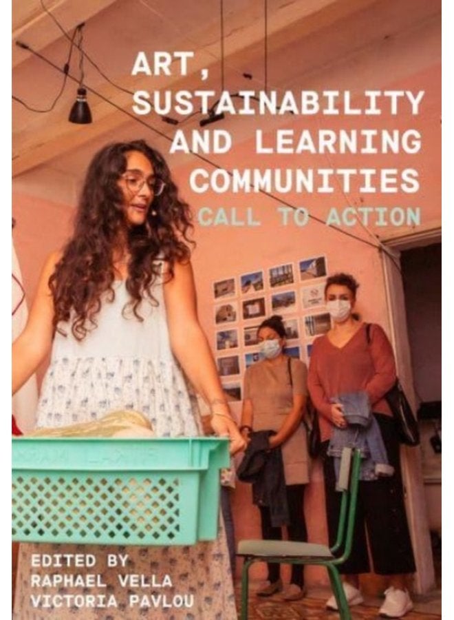 Art Sustainability and Learning Communities Call to Action - Hardback
