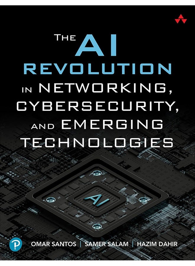 The AI Revolution in Networking, Cybersecurity, and Emerging Technologies