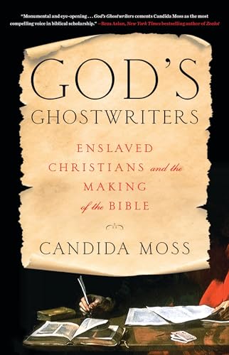Gods Ghostwriters Enslaved Christians And The Making Of The Bible 