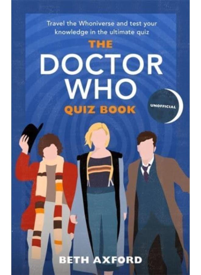 The Doctor Who Quiz Book : Travel the Whoniverse and test your knowledge with the ultimate Christmas gift