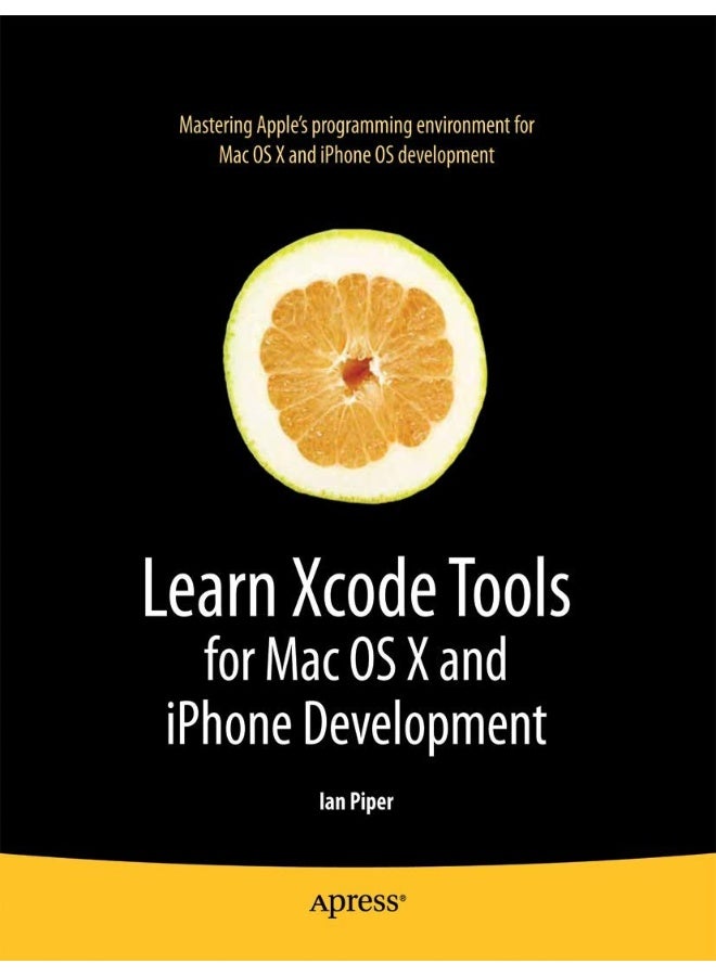 Learn Xcode Tools for Mac OS X and iPhone Development 