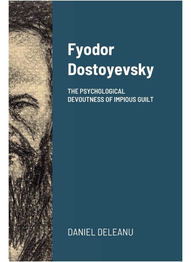 Fyodor Dostoyevsky: The Psychological Devoutness of Impious Guilt  - Image 1