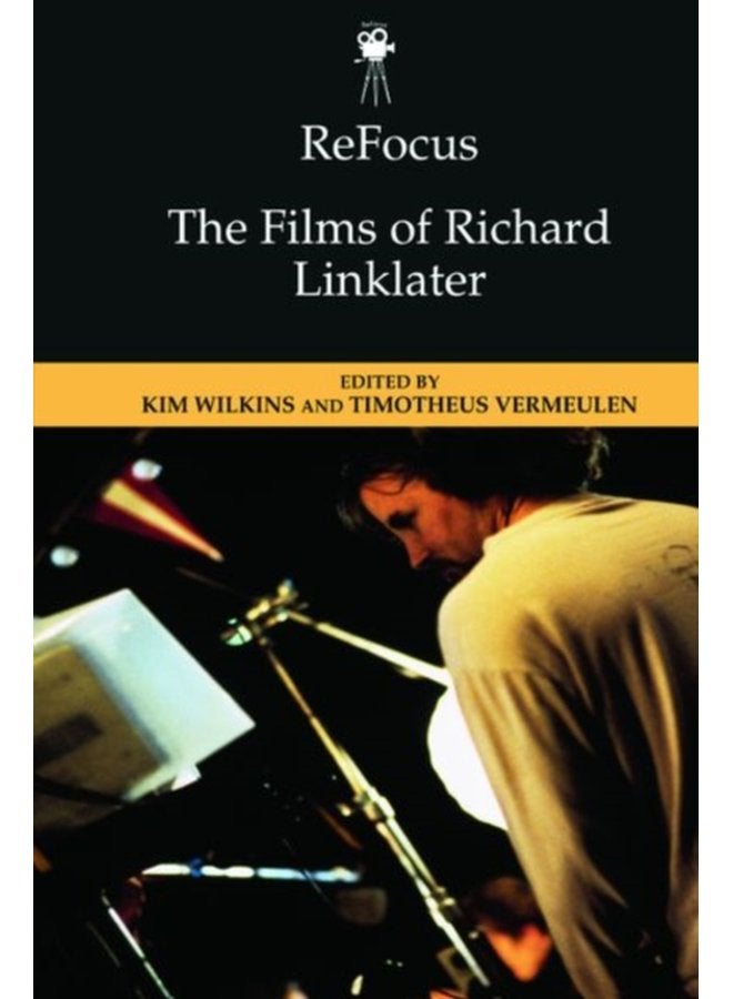 Refocus the Films of Richard Linklater - Hardback