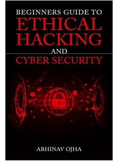 Beginners Guide To Ethical Hacking And Cyber Security 