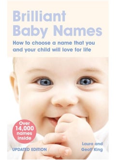 Brilliant Baby Names: How To Choose a Name that you and your child will love for life
