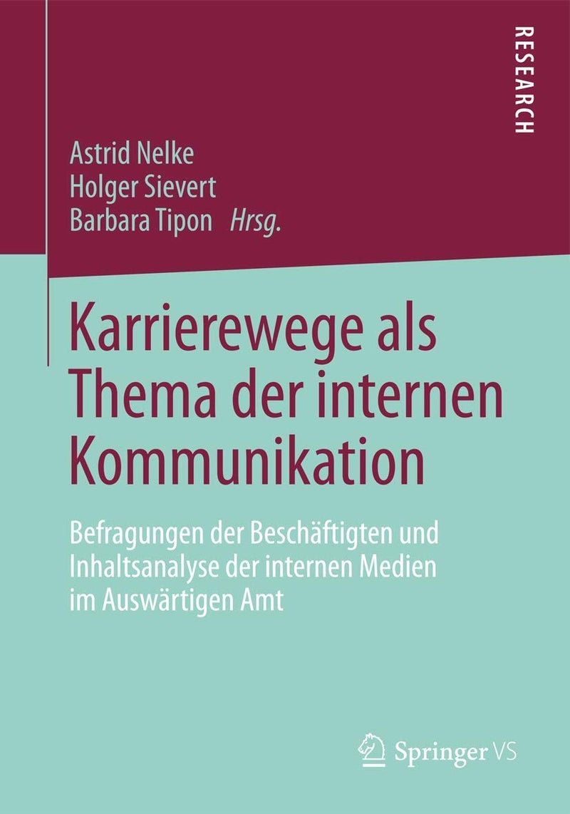 Karrierewege als Thema der internen Kommunikation: Befragungen der Beschäftigten und Inhaltsanalyse der internen Medien im Auswärtigen Amt