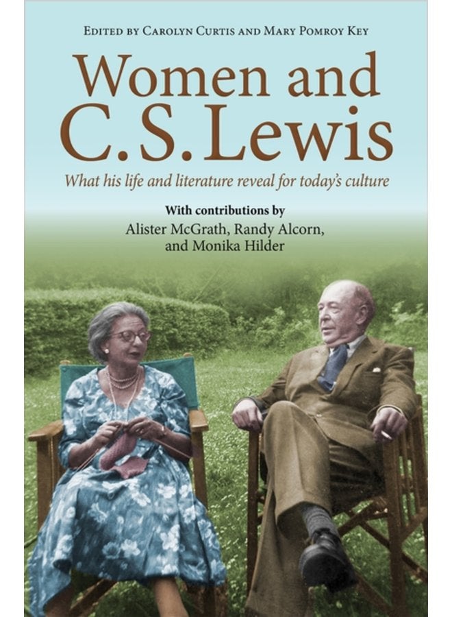 Women and C S Lewis What his life and literature reveal for today s culture - Paperback